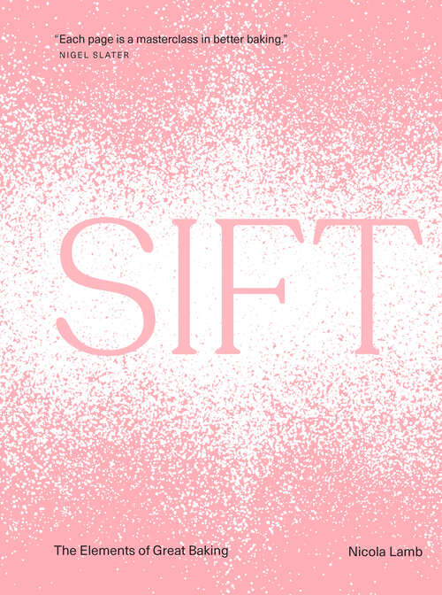 Book cover of Sift: The Elements of Great Baking