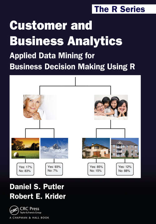 Book cover of Customer and Business Analytics: Applied Data Mining for Business Decision Making Using R