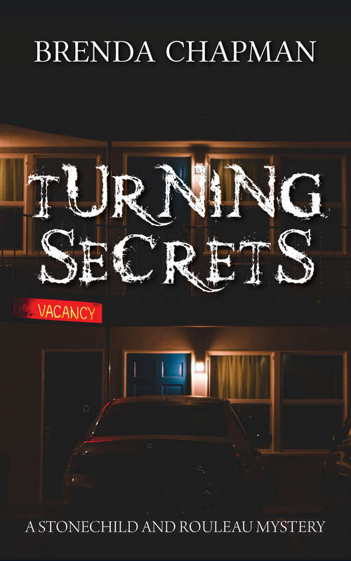 Book cover of Turning Secrets: A Stonechild and Rouleau Mystery (A Stonechild and Rouleau Mystery #6)