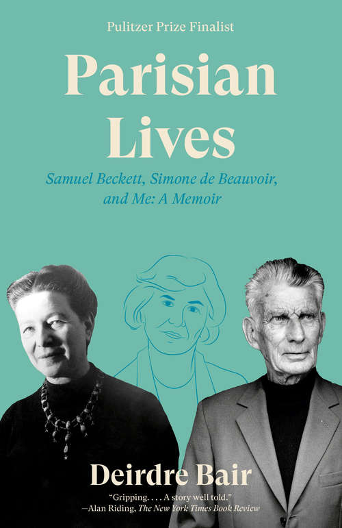 Book cover of Parisian Lives: Samuel Beckett, Simone de Beauvoir, and Me: A Memoir