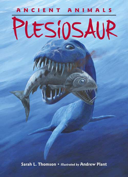 Book cover of Ancient Animals: Plesiosaur (Ancient Animals)
