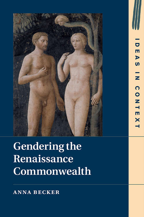 Book cover of Gendering the Renaissance Commonwealth (Ideas in Context #123)