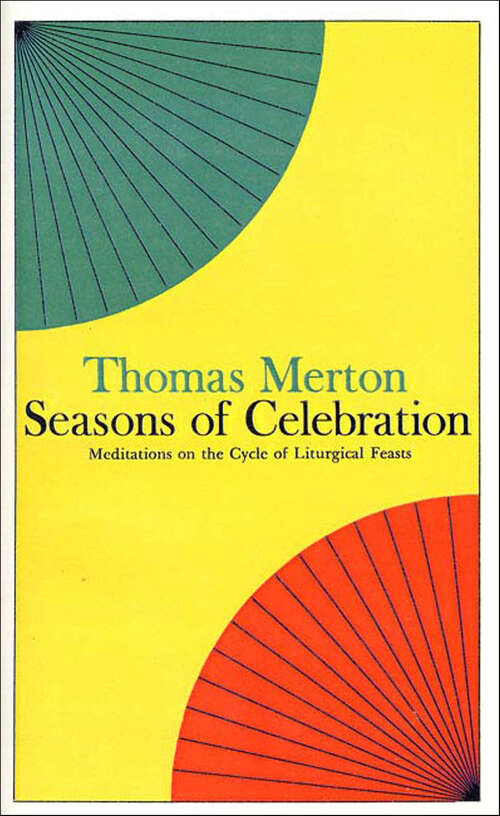 Book cover of Seasons of Celebration: Meditations on the Cycle of Liturgical Feasts