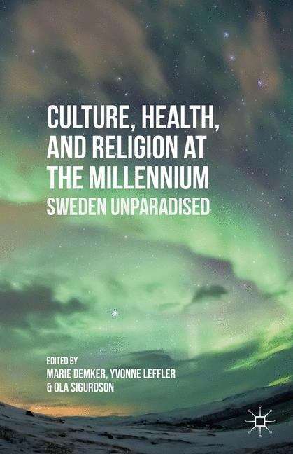 Book cover of Culture, Health, and Religion at the Millennium: Sweden Unparadised