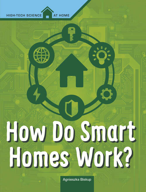 Book cover of How Do Smart Homes Work? (High Tech Science at Home)
