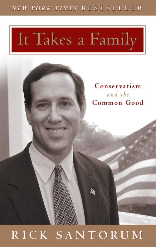 Book cover of It Takes a Family: Conservatism and the Common Good