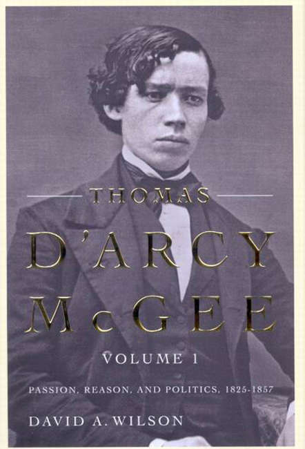 Book cover of Thomas D'Arcy McGee: Passion, Reason, and Politics, 1825-1857