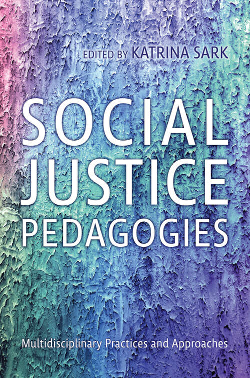 Book cover of Social Justice Pedagogies: Multidisciplinary Practices and Approaches