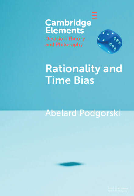 Book cover of Rationality and Time Bias (Elements in Decision Theory and Philosophy)