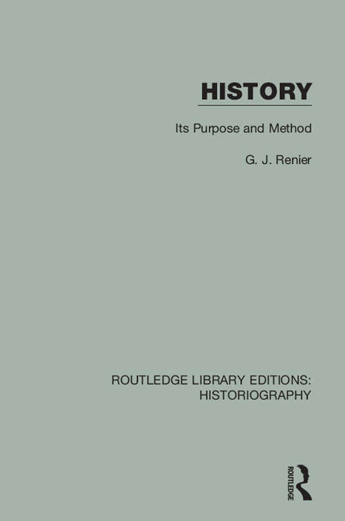 Book cover of History: Its Purpose and Method (Routledge Library Editions: Historiography #34)