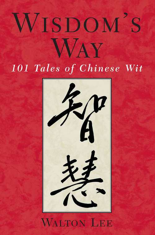 Book cover of Wisdom's Way: 101 tales of Chinese Wit