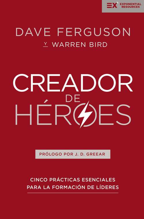 Book cover of Creador de héroes: Cinco prácticas esenciales para la formación de líderes (Exponential Series)