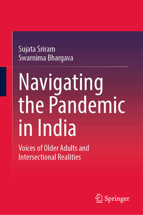 Book cover of Navigating the Pandemic in India: Voices of Older Adults and Intersectional Realities