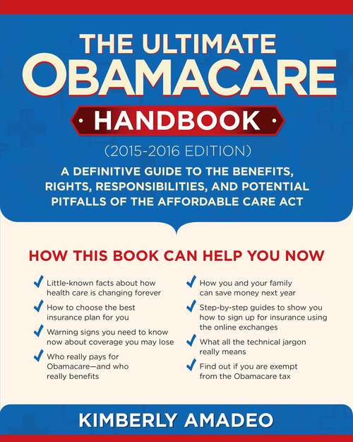 Book cover of The Ultimate Obamacare Handbook (2015-2016 edition): A Definitive Guide to the Benefits, Rights, Responsibilities, and Potential Pitfalls of the Affordable Care Act (2016 Edition)