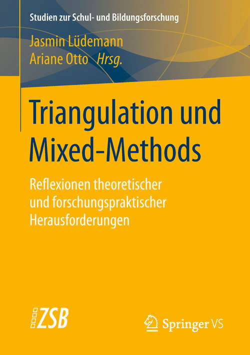 Book cover of Triangulation und Mixed-Methods: Reflexionen Theoretischer Und Forschungspraktischer Herausforderungen (Studien zur Schul- und Bildungsforschung #76)