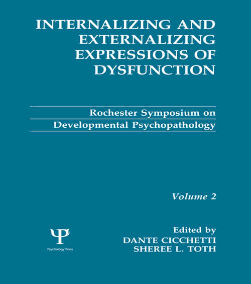 Book cover of Internalizing and Externalizing Expressions of Dysfunction: Volume 2 (Rochester Symposium on Developmental Psychopathology Series)