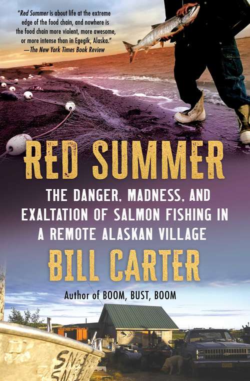 Book cover of Red Summer: The Danger, Madness, and Exaltation of Salmon Fishing in a Remote Alaskan Village