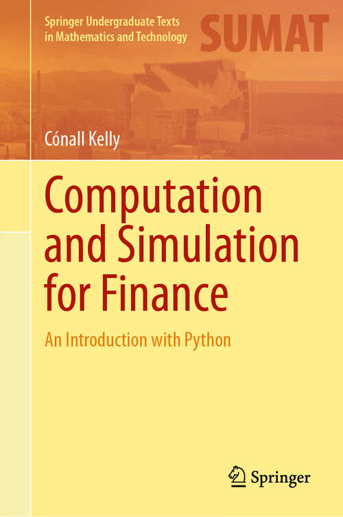 Book cover of Computation and Simulation for Finance: An Introduction with Python (2024) (Springer Undergraduate Texts in Mathematics and Technology)