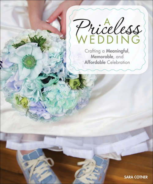Book cover of A Priceless Wedding: Crafting a Meaningful, Memorable, and Affordable Celebration