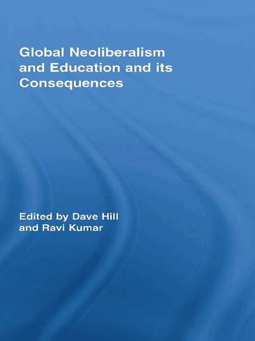 Book cover of Global Neoliberalism and Education and its Consequences (Routledge Studies in Education, Neoliberalism, and Marxism)