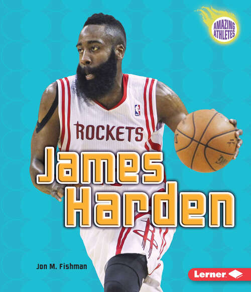 Book cover of James Harden (Amazing Athletes Ser.)