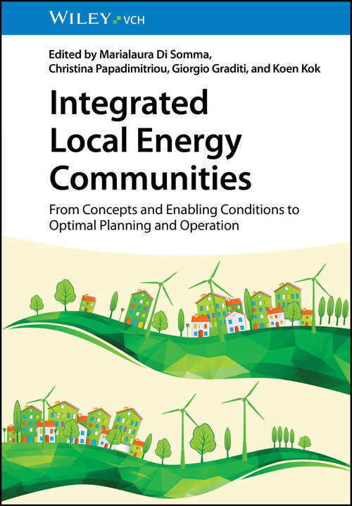 Book cover of Integrated Local Energy Communities: From Concepts and Enabling Conditions to Optimal Planning and Operation