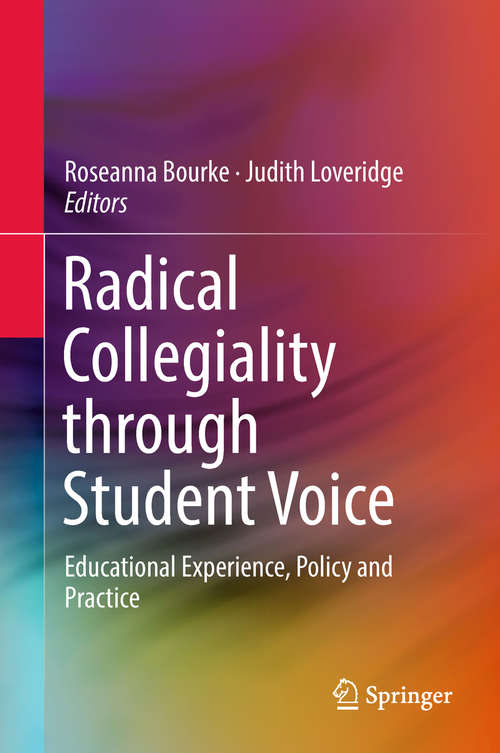 Book cover of Radical Collegiality through Student Voice: Educational Experience, Policy and Practice