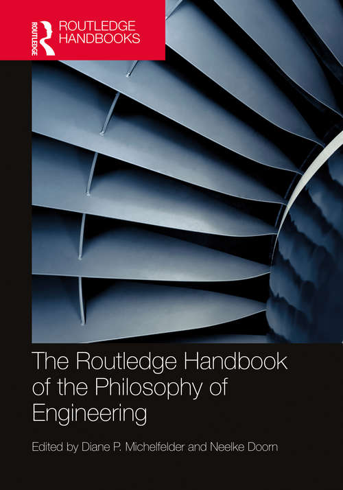 Book cover of The Routledge Handbook of the Philosophy of Engineering (Routledge Handbooks in Philosophy)