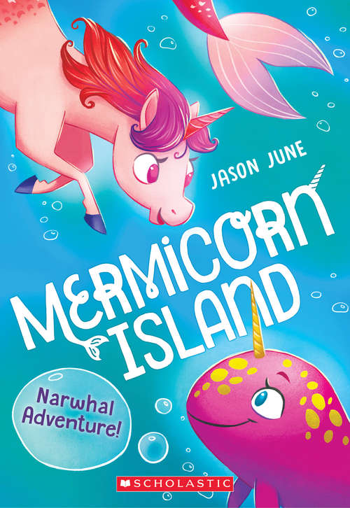 Book cover of Narwhal Adventure (Mermicorn Island #2)