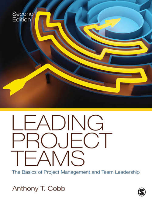 Book cover of Leading Project Teams: The Basics of Project Management and Team Leadership (Second Edition)