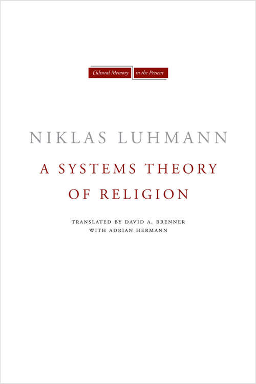 Book cover of A Systems Theory of Religion (Cultural Memory in the Present)