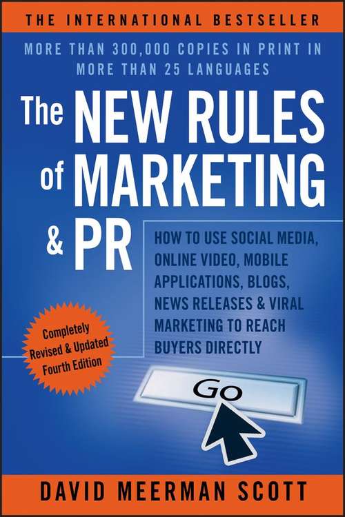 Book cover of The New Rules of Marketing & PR: How to Use Social Media, Online Video, Mobile Applications, Blogs, News Releases, and Viral Marketing to Reach Buyers Directly