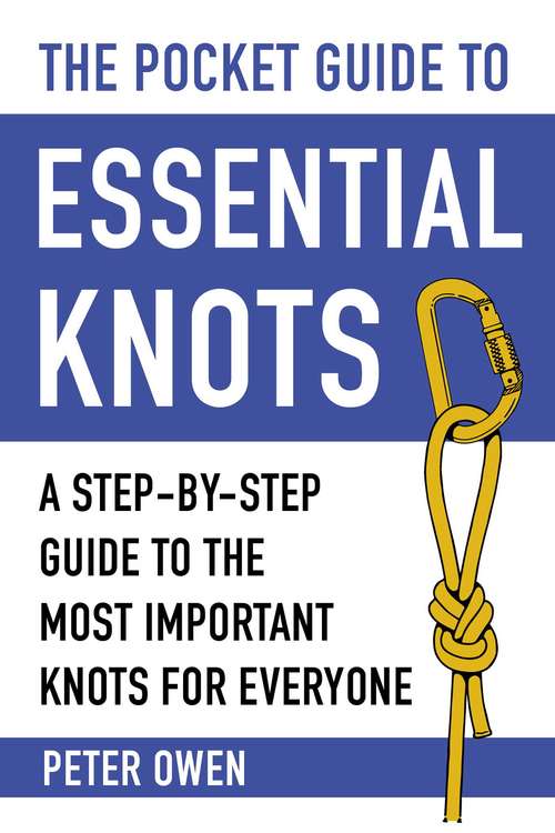 Book cover of The Pocket Guide to Essential Knots: A Step-by-Step Guide to the Most Important Knots for Everyone