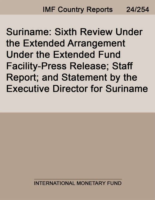 Book cover of Suriname: Sixth Review Under the Extended Arrangement Under the Extended Fund Facility-Press Release; Staff Report; and Statement by the Executive Director for Suriname