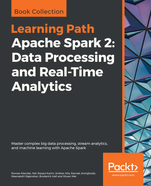 Book cover of Learning Path - Apache Spark 2: Master Complex Big Data Processing, Stream Analytics, And Machine Learning With Apache Spark