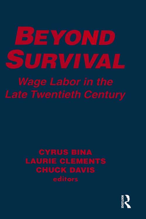 Book cover of Beyond Survival: Wage Labour and Capital in the Late Twentieth Century (Labor And Human Resources Ser.)