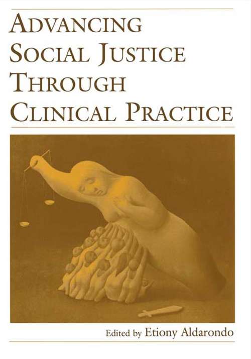 Book cover of Advancing Social Justice Through Clinical Practice