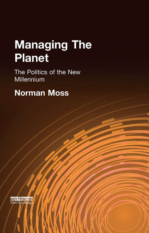 Book cover of Managing the Planet: The politics of the new millennium (International Environmental Governance Set Ser.)