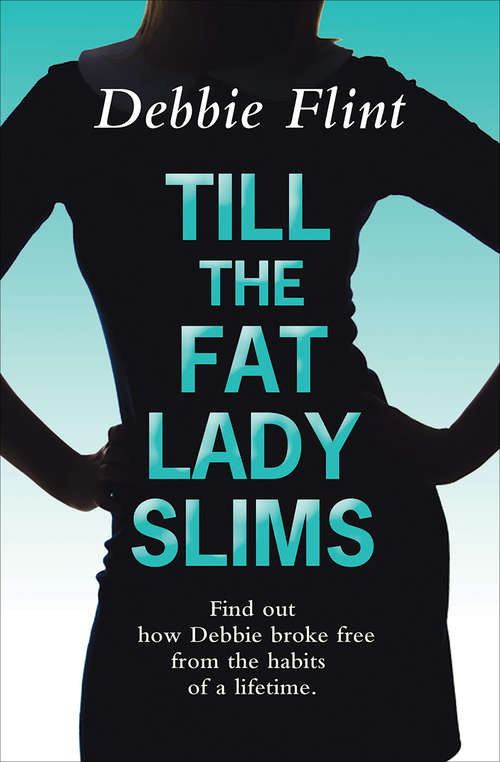 Book cover of Till the Fat Lady Slims: Break Free From Food Prison Forever