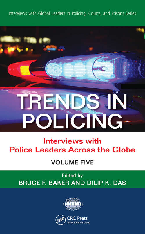 Book cover of Trends in Policing: Interviews with Police Leaders Across the Globe, Volume Five (Interviews with Global Leaders in Policing, Courts, and Prisons #1)