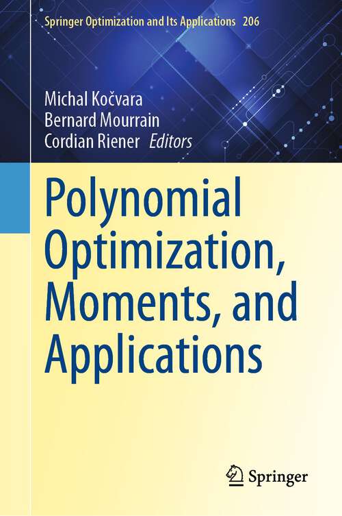 Book cover of Polynomial Optimization, Moments, and Applications (1st ed. 2023) (Springer Optimization and Its Applications #206)