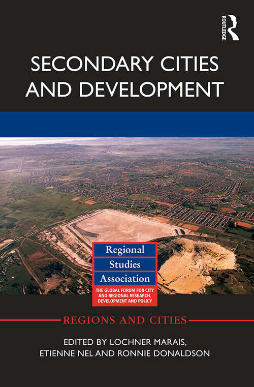 Book cover of Secondary Cities and Development (Regions and Cities)