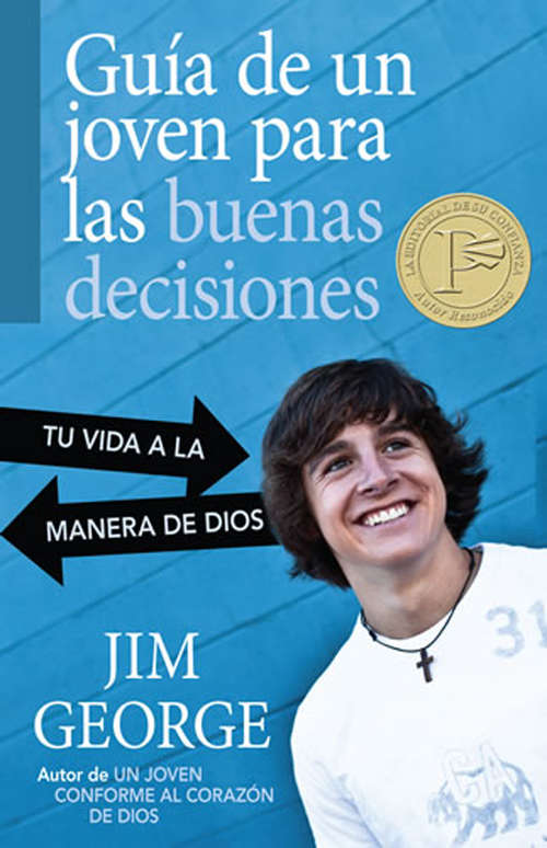 Book cover of Guía de un joven para las buenas decisiones: Tu vida a la manera de Dios