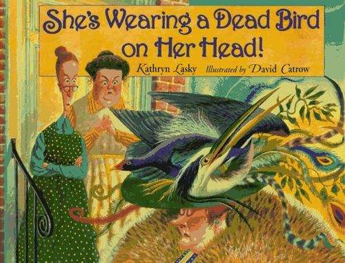 Book cover of She's Wearing a Dead Bird on Her Head!