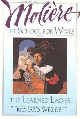 Book cover of The School for Wives and The Learned Ladies, by Moliere