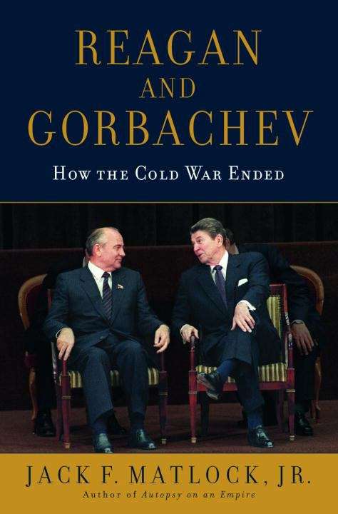 Book cover of Reagan and Gorbachev: How the Cold War Ended