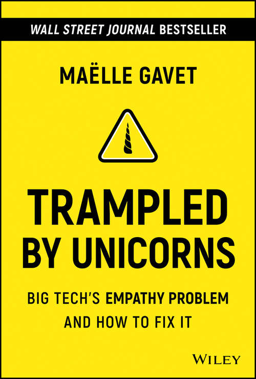 Book cover of Trampled by Unicorns: Big Tech's Empathy Problem and How to Fix It