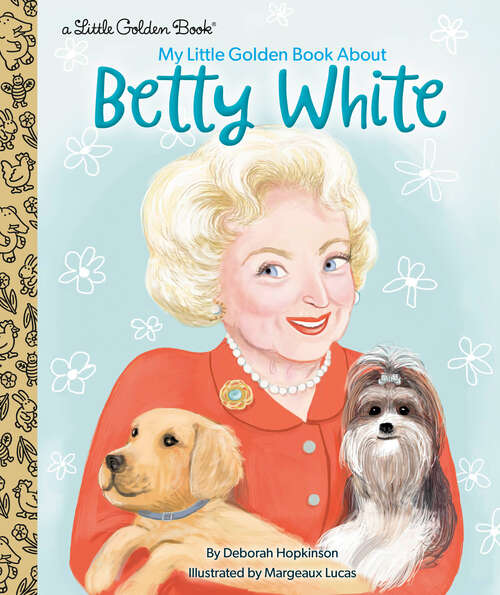 Book cover of My Little Golden Book About Betty White (Little Golden Book)