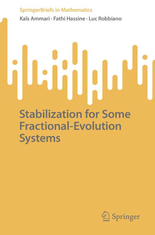 Book cover of Stabilization for Some Fractional-Evolution Systems (1st ed. 2022) (SpringerBriefs in Mathematics)