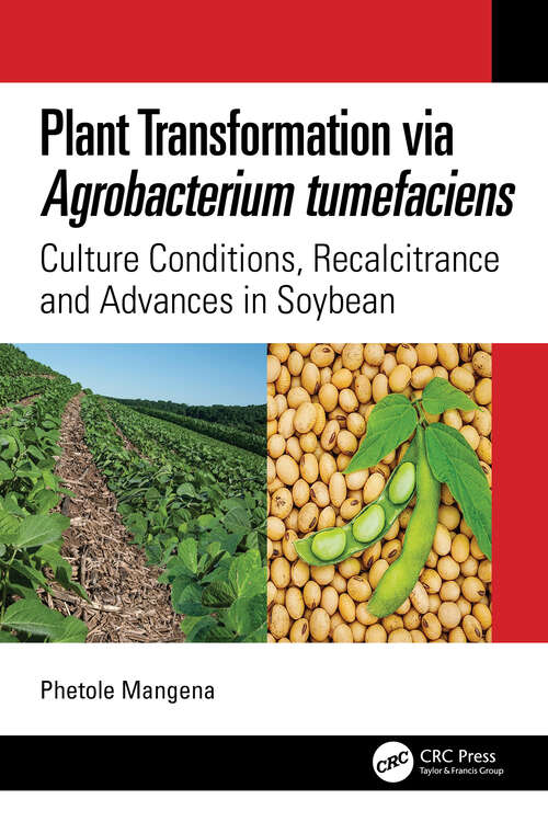 Book cover of Plant Transformation via Agrobacterium Tumefaciens: Culture Conditions, Recalcitrance and Advances in Soybean